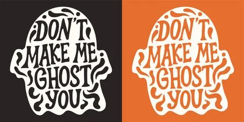 Dont make me ghost you written in ghost. Happy Halloween vector lettering Stock Illustration