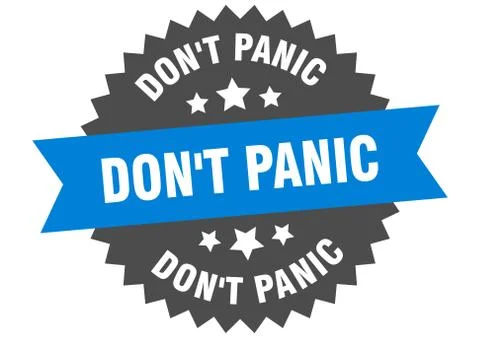 Don't panic round isolated ribbon label. don't panic sign Stock Illustration