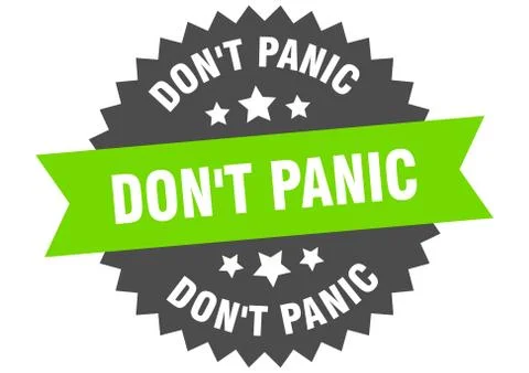 Don't panic round isolated ribbon label. don't panic sign Illustrazione stock