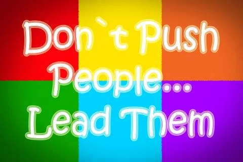 Don't push people lead them concept Stock Illustration