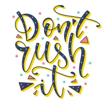 Dont rush it colored lettering, vector stock illustration. Stock Illustration