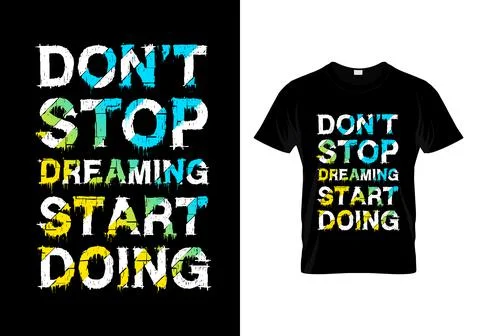 Don't Stop Dreaming Start Doing Typography T Shirt Design Vector Stock Illustration