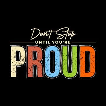 DONT STOP UNTIL YOUR PROUD Stock-Illustration