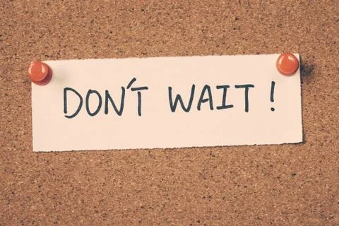 Don't wait Stock Photos
