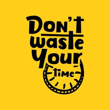 Don't Waste Your Time Stock Illustration