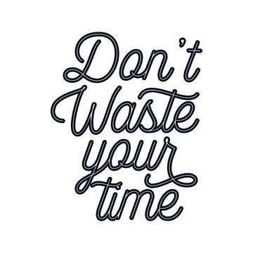 Don't Waste Your Time Stock Illustration