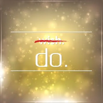Don't wish it. do it. Stock Illustration