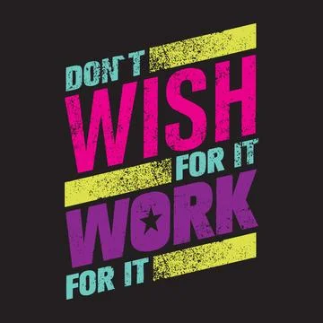 Don't wish for it work for it typography t shirt design, tee print, calligrap Illustrazione stock