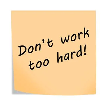 Dont work too hard 3d illustration post note reminder on white Stock Illustration