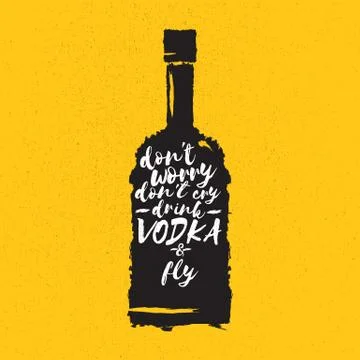 Dont worry dont cry drink VODKA and fly slogan. Funny quotes about vodka with Illustrazione stock