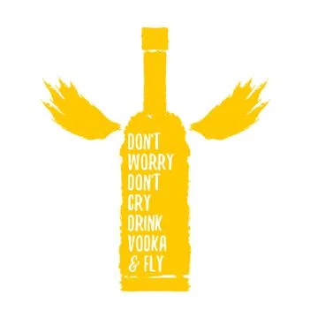 Dont worry dont cry drink VODKA and fly slogan. Funny quotes about vodka with イラスト素材