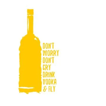 Dont worry dont cry drink VODKA and fly slogan. Funny quotes about vodka with Illustrazione stock