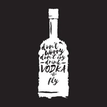 Dont worry dont cry drink VODKA and fly slogan. Funny quotes about vodka with Illustrazione stock