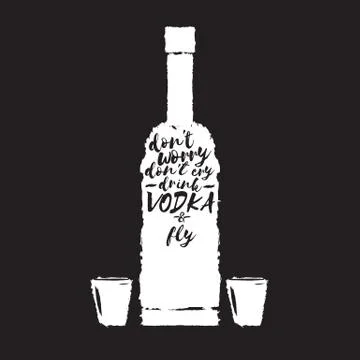Dont worry dont cry drink VODKA and fly slogan. Funny quotes about vodka with Illustrazione stock
