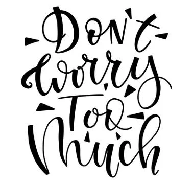 Dont worry too much black lettering isolated on white background. Stock Illustration