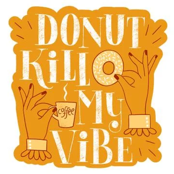 Donut kill my vibe Stock Illustration
