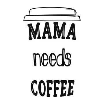 Doodle mama needs coffee quote for decoration design. Vector illustration. Stock Illustration