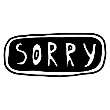 Doodle vector illustration of sorry speech bubble. Black outlined and white Stock Illustration