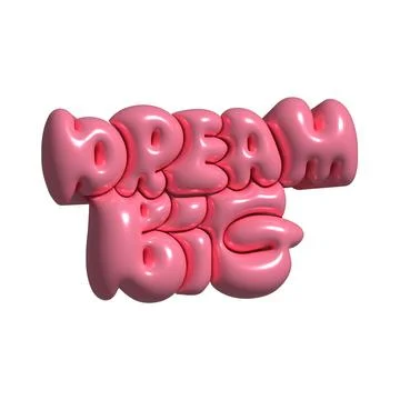 Dream big- 3d rendering hand drawn typography illustration design. Bubble pop Illustrazione stock