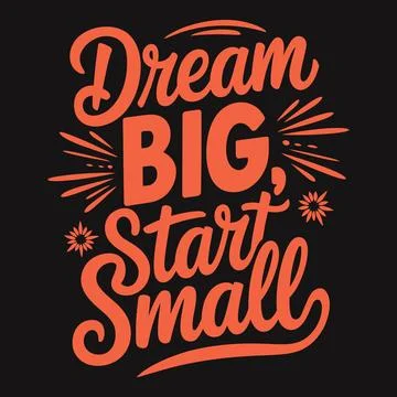 Dream Big, Start Small G?? Begin Your Ambitions with Small, Steady Steps Stock Illustration