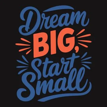 Dream Big, Start Small G?? Take the First Step Toward Your Big Dreams Stock Illustration