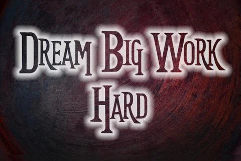 Dream big work hard concept Stock Illustration
