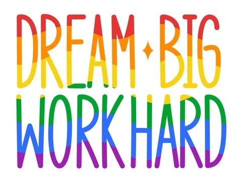 Dream Big Work Hard phrase with LGBT colors. Stock Illustration