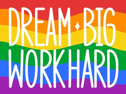 Dream Big Work Hard phrase with LGBT colors. Stock Illustration