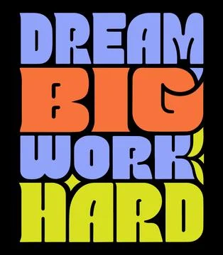 Dream Big Work Hard Retro Typography, Poster, Motivational Quote, T-Shirt D.. Illustrazione stock