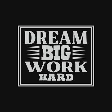 Dream big work hard typography t-shirt design, Stock Illustration