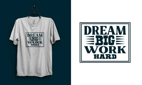 Dream big work hard typography t-shirt design, inspiring typography t-shirt desi Stock Illustration