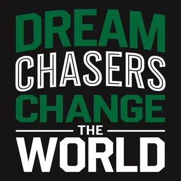 Dream Chasers Change the World - Bold Typography for Visionaries and Change.. Illustrazione stock