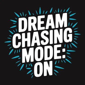 Dream Chasing Mode: On - Inspiring Typography Design for Dedicated Dreamers Stock Illustration