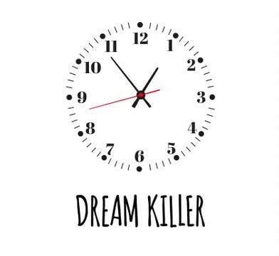 Dream killer. The slogan of printing with a clock for printing. Office clock Stock Illustration
