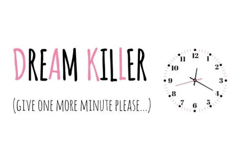 Dream killer. The slogan of printing with a clock for printing. Office clock Stock Illustration