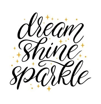 Dream shine sparkle hand drawn calligraphy. Vector illustration. Motivational Ilustración de archivo
