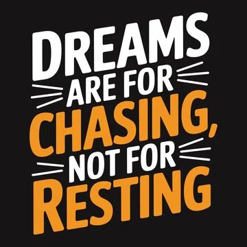 Dreams Are for Chasing, Not for Resting - Bold Design for Ambitious Dreamers Stock Illustration