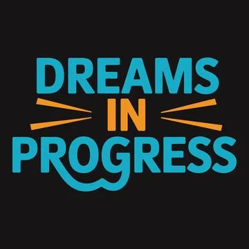 Dreams in Progress - Bold Typography Design for Those Committed to Their Goal Stock Illustration