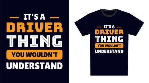 Driver T Shirt Design. It's a Driver Thing, You Wouldn't Understand Stock Illustration