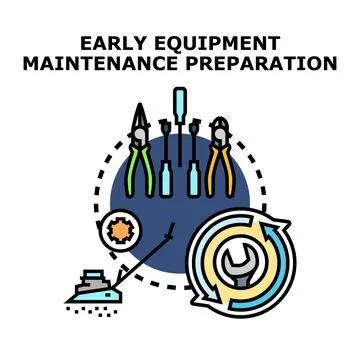 Early equipment maintenance preparation process vector concept Stock Illustration
