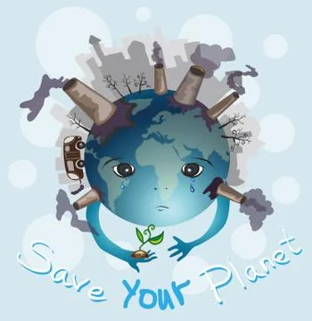 Earth is crying. Save your planet Stock Illustration