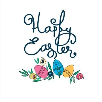 Easter holiday design with hand-lettered greetings, flowers and eggs Stock Illustration