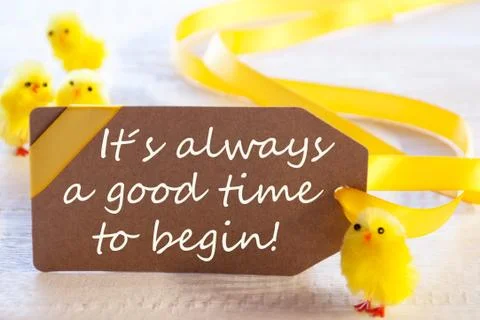 Easter Label, Chicks, Quote Always Good Time To Begin Stock Photos