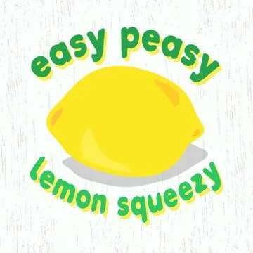 Easy peasy lemon squeezy funny typography. Vector design illustration Stock Illustration