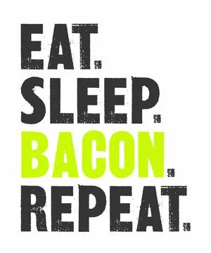 Eat Sleep Bacon Repeat Stock Illustration