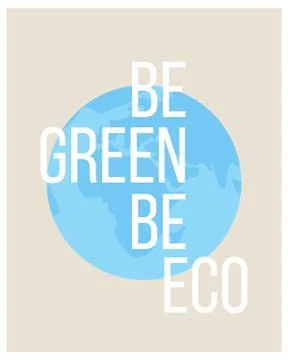 Eco concept poster with Earth. Be Eco be Green. Stock Illustration