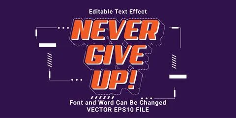 Editable 3d never give up with stroke text effect Stock Illustration