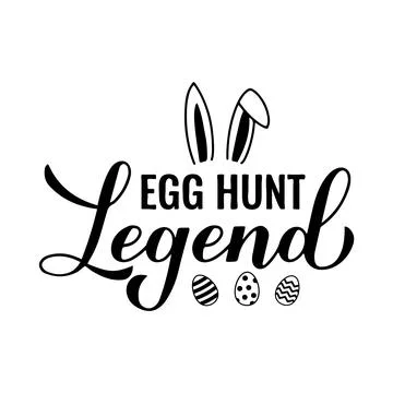 Egg hunt legend calligraphy hand lettering. Funny Easter quote typography p.. Stock Illustration