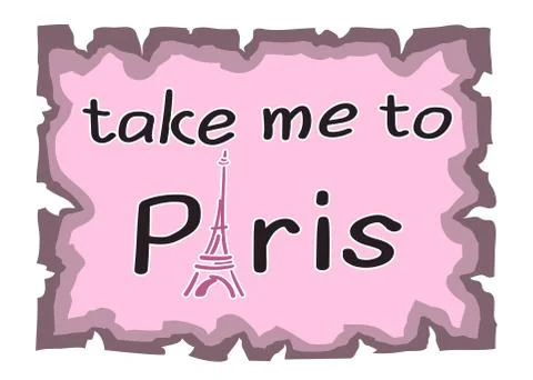 Eiffel Tower Take me to Paris quote Stock Illustration