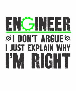 Engineer I Don't Argue i just explain why i'm right Stock Illustration